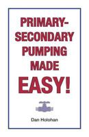 Primary-Secondary Pumping Made Easy! 0996477268 Book Cover