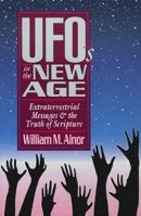 Ufo's in the New Age: Extraterrestrial Messages and the Truth of Scripture 0801002265 Book Cover