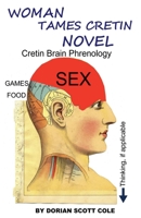 Woman Tames Cretin B0DY5M62J3 Book Cover