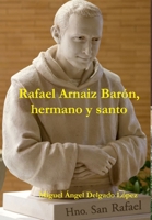 Rafael Arnaiz Barón, hermano y santo 1471720721 Book Cover