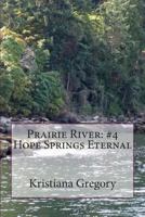 Prairie River: Hope Springs Eternal 0439440033 Book Cover