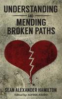 Understanding and Mending Broken Paths 0692150315 Book Cover