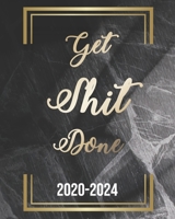 Get Shit Done 2020-2024: Black Marble, Weekly Monthly Schedule Organizer Agenda, 60 Month For The Next Five Year with Holidays and Inspirational Quotes 1688177418 Book Cover