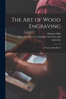 The Art of Wood Engraving: a Practical Handbook 1014194466 Book Cover