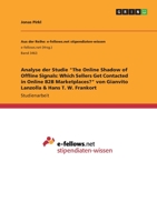 Analyse der Studie "The Online Shadow of Offline Signals: Which Sellers Get Contacted in Online B2B Marketplaces?" von Gianvito Lanzolla & Hans T. W. Frankort (German Edition) 3346192563 Book Cover