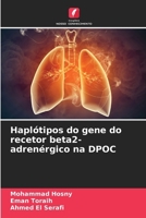 Haplótipos do gene do recetor beta2-adrenérgico na DPOC 6209547729 Book Cover