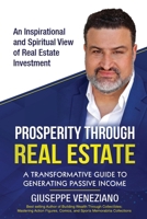 Prosperity Through Real Estate: A Transformative Guide to Generating Passive Income B0F3RJGMVR Book Cover