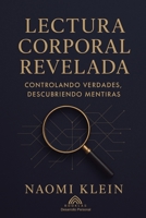Lectura Corporal Revelada: Controlando Verdades, Descubriendo Mentiras (Spanish Edition) 6599820492 Book Cover