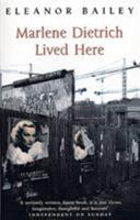 Marlene Dietrich Lived Here 055299863X Book Cover