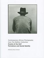 Events of the Self: Portraiture and Social Identity: Contemporary African Photography from the Walther Collection 3869301570 Book Cover