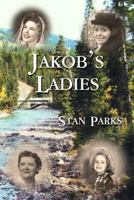 Jakob's Ladies 1532910762 Book Cover