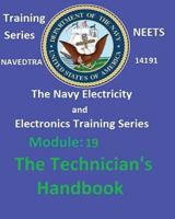 The Navy Electricity and Electronics Training Series: Module 19 the Technician's Handbook 1542454468 Book Cover