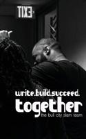 Write. Build. Succeed. Together: The Bull City Slam Team 1548346446 Book Cover