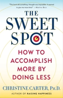 The Sweet Spot: How to Find Your Groove at Home and Work 0553392069 Book Cover