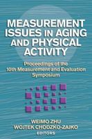 Measurement Issues in Aging And Physical Activity: Proceedings of the 10th Measurement and Evaluation Symposium 0736053646 Book Cover