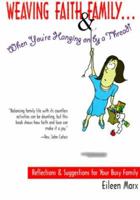 Weaving Faith and Family...When You Are Hanging On By a Thread 0877936854 Book Cover