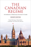 The Canadian Regime: An Introduction to Parliamentary Government in Canada 1487507801 Book Cover