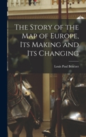 The Story of the map of Europe, its Making and its Changing 1018540334 Book Cover