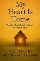 My Heart Is Home B0G2YH3635 Book Cover