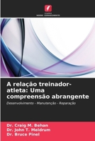 A relação treinador-atleta: Uma compreensão abrangente (Portuguese Edition) 6207985400 Book Cover