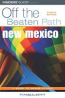 New Mexico Off the Beaten Path: A Guide to Unique Places 0762750499 Book Cover