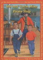 Me And Uncle Mike And The Pirate Ship (Me and Uncle Mike) 1893459012 Book Cover