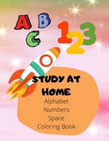Study At Home: Alphabet Numbers Space Coloring Book B08RTG3YV9 Book Cover