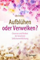 Aufbl�hen Oder Verwelken?: Chancen Und Risiken Der Kreativen Selbstverwirklichung 3658344091 Book Cover