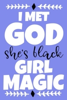 I Met God She's Black Girl Magic: Blank Lined Notebook Journal: Gift for Feminist Her Women Girl Power Boss Lady Ladies Bestie 6x9 110 Blank Pages Plain White Paper Soft Cover Book 1676492917 Book Cover