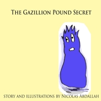 The Gazillion Pound Secret 1300125217 Book Cover