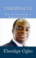 Tabernacle : David Oyedepo's Admonitions 1542920418 Book Cover