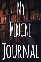 My Medicine Journal: The perfect gift for the student in your life - unique record keeper! 1700336584 Book Cover