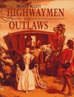 Highwaymen and Outlaws (Hb) 1854093185 Book Cover