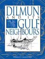 Dilmun and its Gulf Neighbours 0521586798 Book Cover