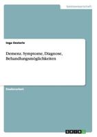 Demenz. Symptome, Diagnose, Behandlungsm�glichkeiten 3656603391 Book Cover