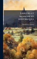 Erreurs et mensonges historiques (French Edition) 102418692X Book Cover
