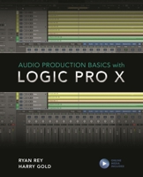 Audio Production Basics with Logic Pro X 1538137232 Book Cover