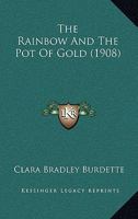 The Rainbow And The Pot Of Gold 112092068X Book Cover