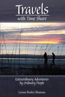 Travels with Time Share: Extraordinary Adventures by Ordinary People. 1467076325 Book Cover