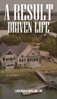 A Result Driven Life 1962624439 Book Cover