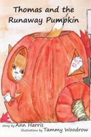 Thomas and the Runaway Pumpkin 1926898907 Book Cover