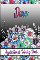 Dana Inspirational Coloring Book: An adult Coloring Book with Adorable Doodles, and Positive Affirmations for Relaxaiton. 30 designs , 64 pages, matte cover, size 6 x9 inch , B08KH13377 Book Cover