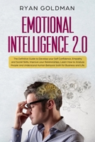 Emotional Intelligence 2.0: The Definitive Guide to Develop your Self Confidence, Empathy and Social Skills, Improve your Relationships, and Understand Human Behavior both for Business and Life 1086759036 Book Cover