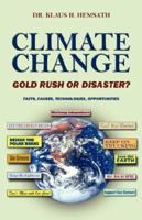 Climate Change - Gold Rush or Disaster? Facts, Causes, Technologies, Opportunities 1432713450 Book Cover