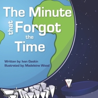 The Minute That Forgot The Time B0882N5NP1 Book Cover