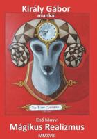 Király Gábor alkotásai: Mágikus Realizmus 1721089462 Book Cover