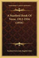 A Stanford Book of Verse 1912-1916 1120131197 Book Cover