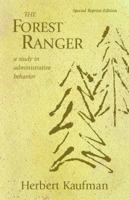 The Forest Ranger: A Study in Administrative Behavior (Resources for the Future)