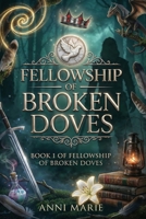 Fellowship of Broken Doves B0GF7BN7J1 Book Cover