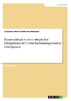 Kommunikation als strategischer Erfolgsfaktor der Umweltschutzorganisation Greenpeace 3640301048 Book Cover